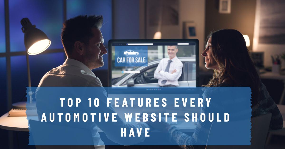 Top 10 Features Every Automotive Website Should Have